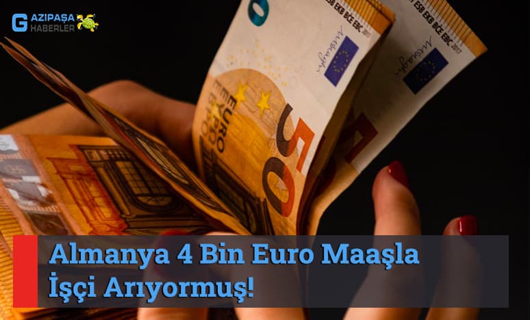 Almanya 4 Bin Euro Maaşla İşçi Arıyormuş!